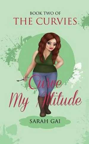 Curve My Attitude de Sarah Gai