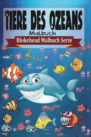 Tiere Des Ozeans Malbuch de Die Blokehead