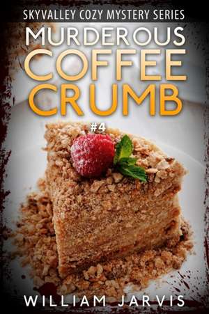 Murderous Coffee Crumb de William Jarvis