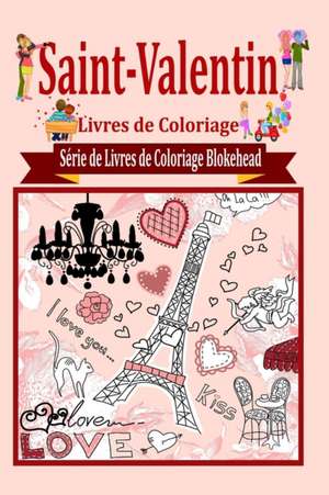 Saint-Valentin Livres de Coloriage de Le Blokehead