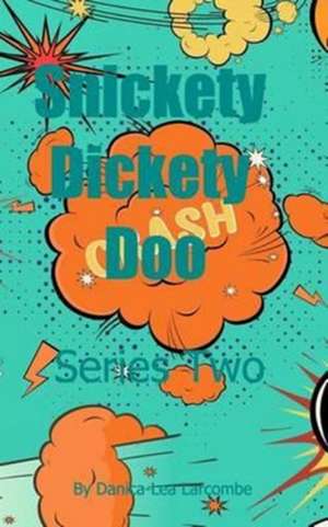 Snickety Dickety Doo de Danica-Lea Larcombe