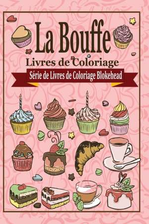 La Bouffe Livres de Coloriage de The Blokehead