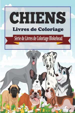 Chiens Livres de Coloriage de The Blokehead