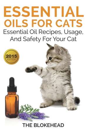 Essential Oils for Cats de The Blokehead