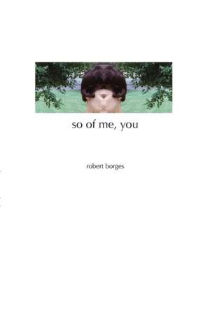 So of Me, You de Robert Borges