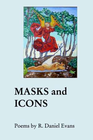 Masks and Icons de R. Daniel Evans