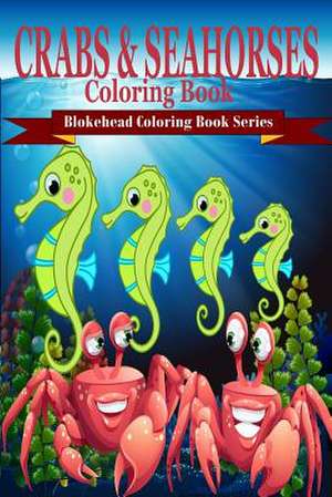 Crabs and Seahorses Coloring Book de The Blokehead