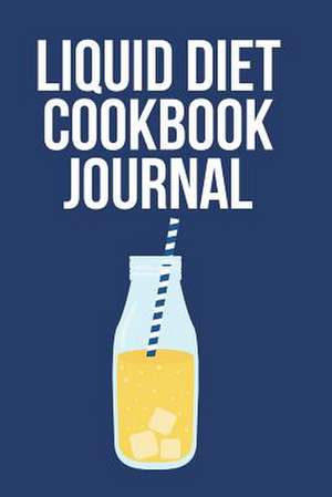 Liquid Diet Cookbook Journal de The Blokehead