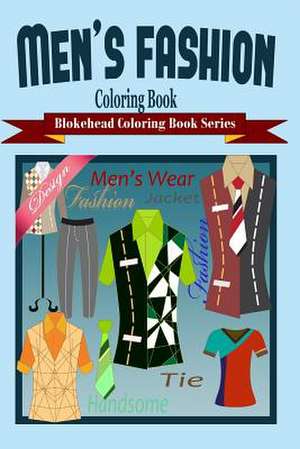 Men's Fashion Coloring Book de The Blokehead