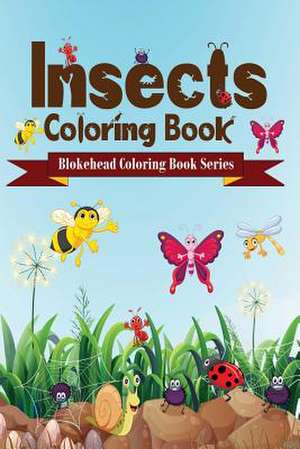 Insects Coloring Book de The Blokehead