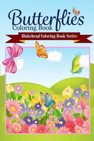 Butterflies Coloring Book de The Blokehead