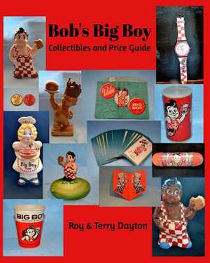 Bob's Big Boy Collectibles and Price Guide de Terry Dayton