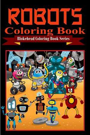 Robots Coloring Book de The Blokehead