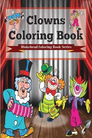 Clowns Coloring Book de The Blokehead