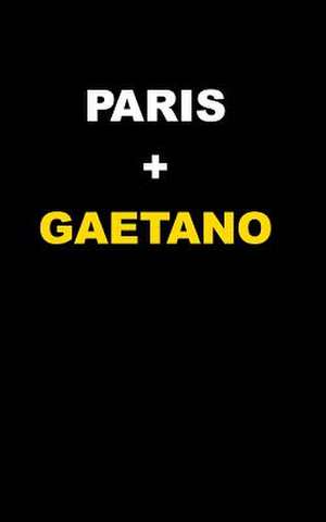 Paris + Gaetano de Gaetano Cummaudo