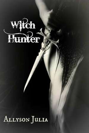 Witch Hunter de Allyson Julia