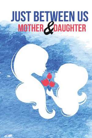 Just Between Us Mother & Daughter Journal de The Blokehead