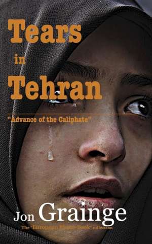 Tears in Tehran de Jon Grainge