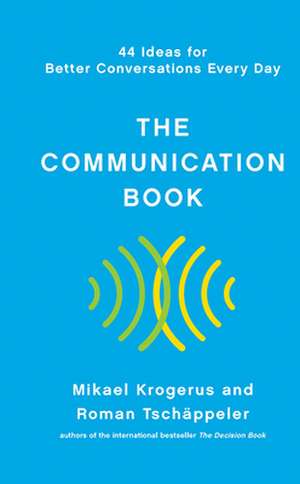 The Communication Book – 44 Ideas for Better Conversations Every Day de Mikael Krogerus