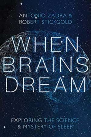 When Brains Dream de Antonio Zadra