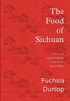 The Food of Sichuan de Fuchsia Dunlop