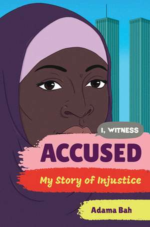 Accused – My Story of Injustice de Adama Bah