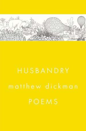 Husbandry de Matthew Dickman