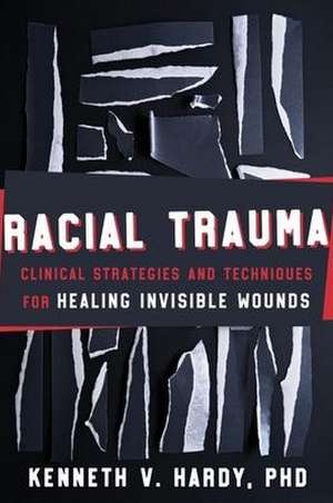 Racial Trauma de Kenneth V Hardy