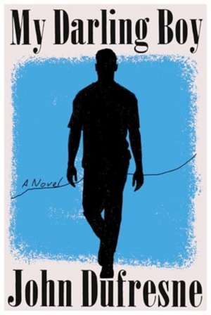 My Darling Boy de John Dufresne