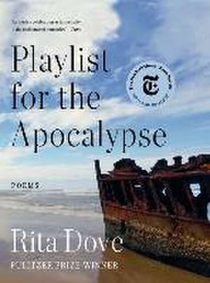 Playlist for the Apocalypse – Poems de Rita Dove