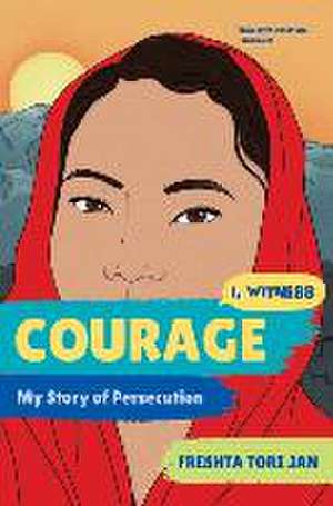 Courage – My Story of Persecution de Freshta Tori Jan