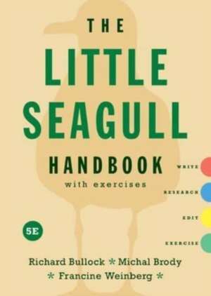 Little Seagull Handbook with Exercises de Richard Bullock