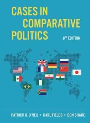 Cases in Comparative Politics de Patrick H. O'Neil