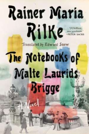 Notebooks of Malte Laurids Brigge – A Novel de Rainer Maria Rilke