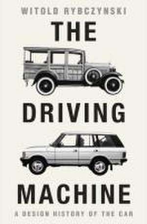 The Driving Machine – A Design History of the Car de Witold Rybczynski