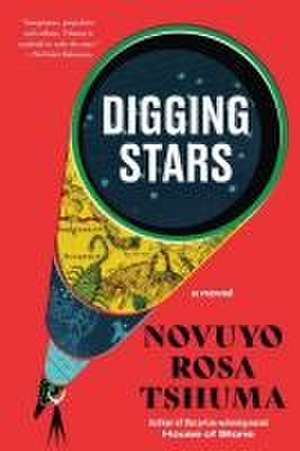 Digging Stars – A Novel de Novuyo Rosa Tshuma