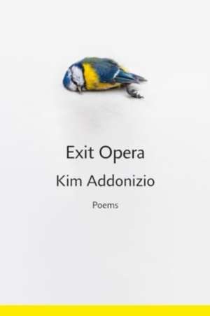 Exit Opera de Kim Addonizio