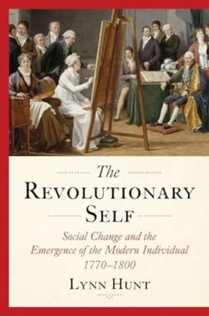 The Revolutionary Self de Lynn Hunt