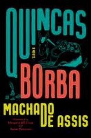 Quincas Borba – A Novel de Joaquim Maria M De Assis