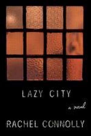 Lazy City de Rachel Connolly