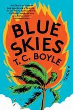 Blue Skies – A Novel de T. C. Boyle