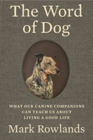 The Word of Dog de Mark Rowlands