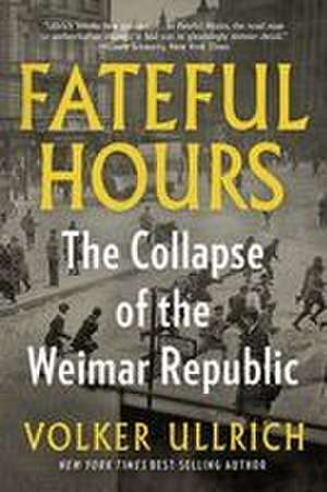 Fateful Hours de Volker Ullrich
