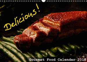 Delicious - Gourmet Food Calendar 2018 / UK-Version (Wall Calendar 2018 DIN A3 Landscape) de Dirk Vonten