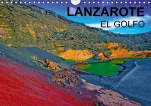 LANZAROTE EL GOLFO (Calendrier mural 2018 DIN A4 horizontal) de jean-luc bohin