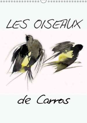 Les oiseaux de Carros (Calendrier mural 2018 DIN A3 vertical) de Frédéric Belaubre