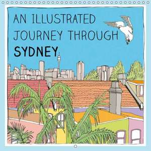 An illustrated journey through Sydney (Wall Calendar 2018 300 × 300 mm Square) de Conny Naumann