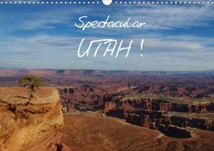 Spectacular Utah / UK-Version (Wall Calendar 2020 DIN A3 Landscape) de Claudio Del Luongo