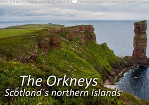 The Orkneys - Scotland`s northern Islands (Wall Calendar 2020 DIN A3 Landscape) de Leon Uppena (Gdt)