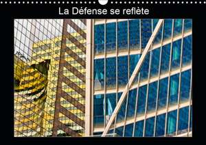 La Défense se reflète (Calendrier mural 2020 DIN A3 horizontal) de Alain Baron